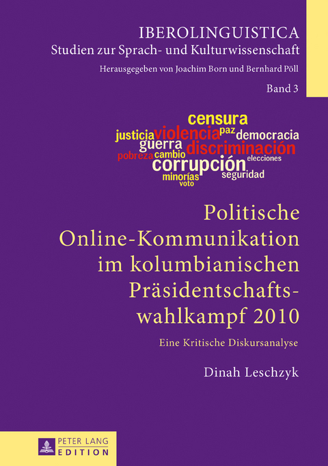 Politische Online-Kommunikation im kolumbianischen Präsidentschaftswahlkampf 2010 - Dinah Leschzyk