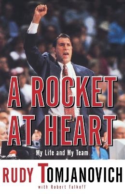 A Rocket At Heart - Rudy Tomjanovich, Robert Falkoff