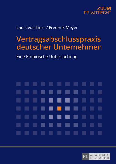 Vertragsabschlusspraxis deutscher Unternehmen - Lars Leuschner, Frederik Meyer