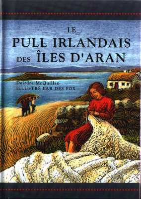 Le Pull Irlandais DES Iles D'Aran - Deirdre McQuillan