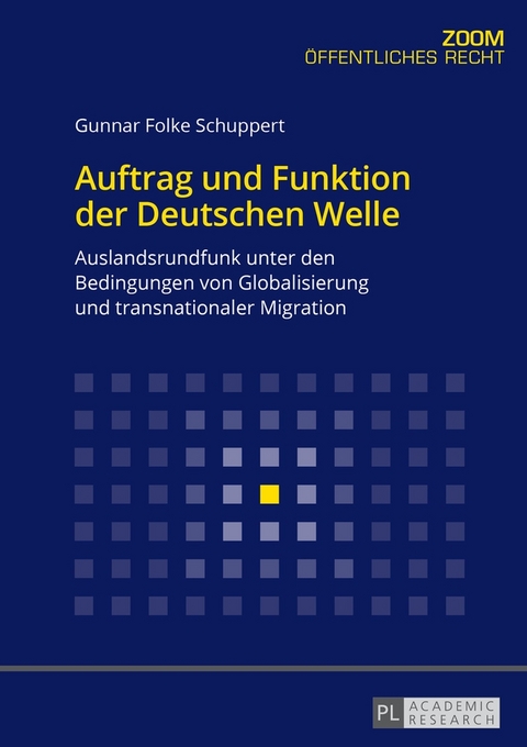 Auftrag und Funktion der Deutschen Welle - Gunnar Folke Schuppert