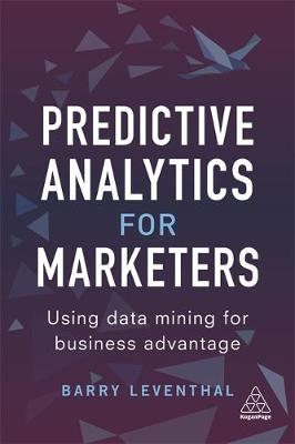 Predictive Analytics for Marketers -  Barry Leventhal