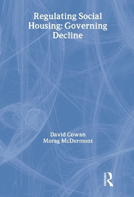 Regulating Social Housing - David Cowan, Morag McDermont