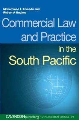 Commercial Law and Practice in the South Pacific - Mohammed L. Ahmadu, Robert Hughes