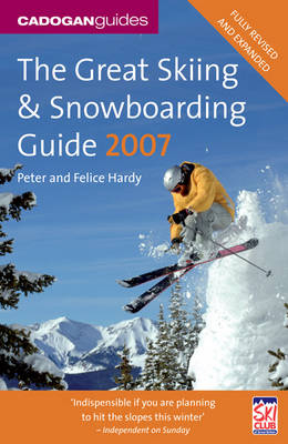 Great Skiing and Snowboarding Guide - Peter Hardy, Felice Hardy