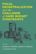 Fiscal Decentralization and the Challenge of Hard Budget Constraints - 