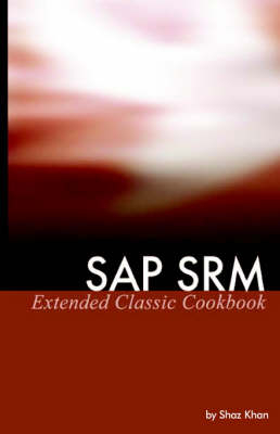 SAP SRM Extended Classic Cookbook - Shaz Khan