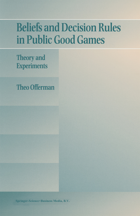 Beliefs and Decision Rules in Public Good Games - Theo Offerman