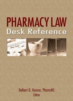 Pharmacy Law Desk Reference - Albert I Wertheimer, Delbert Konnor