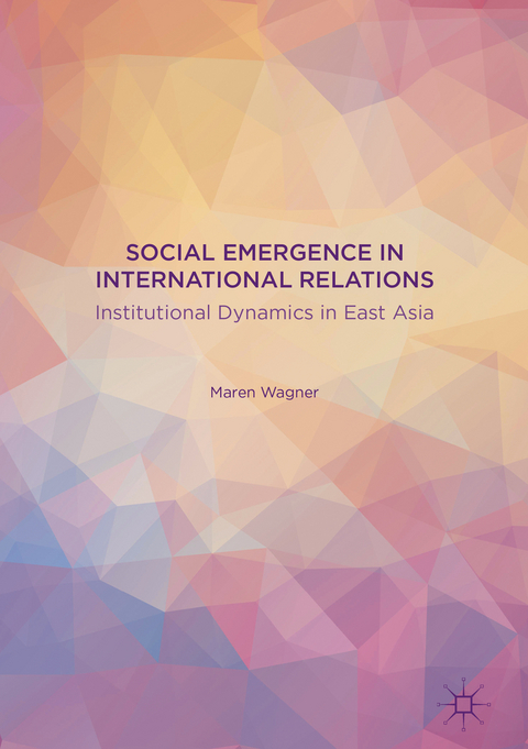 Social Emergence in International Relations - Maren Wagner