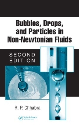 Bubbles, Drops, and Particles in Non-Newtonian Fluids - R.P. Chhabra