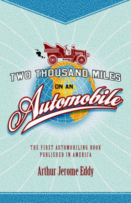 Two Thousand Miles on an Automobile - Arthur Eddy