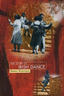 The Story of Irish Dance - Helen Brennan