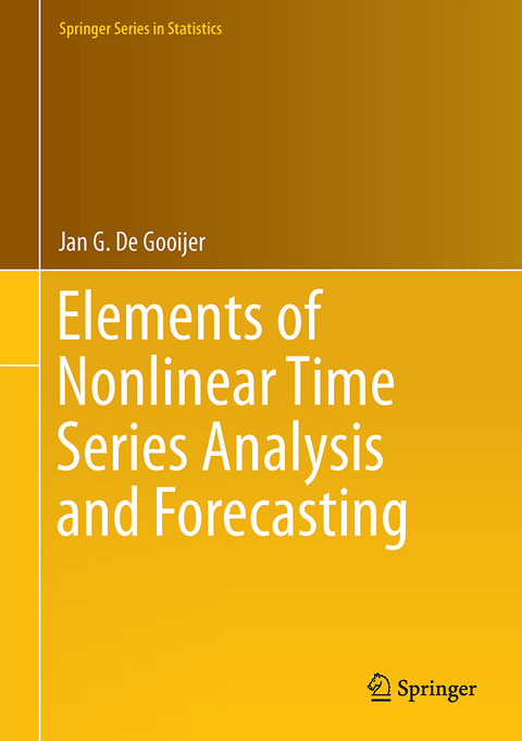 Elements of Nonlinear Time Series Analysis and Forecasting - Jan G. De Gooijer