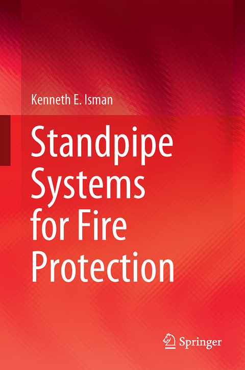 Standpipe Systems for Fire Protection - Kenneth E. Isman