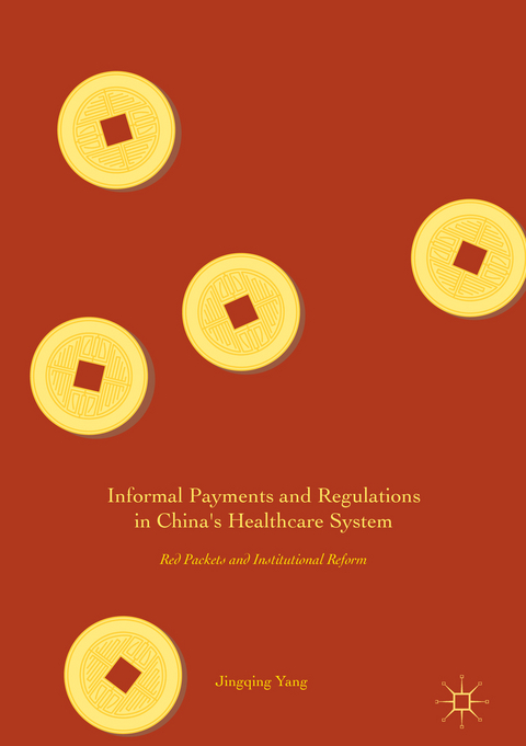 Informal Payments and Regulations in China's Healthcare System - Jingqing Yang