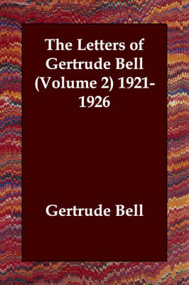 The Letters of Gertrude Bell. Volume 2, 1917-1927 - Gertrude Lowthian Bell