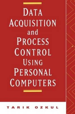 Data Acquisition and Process Control Using Personal Computers -  Tarik Ozkul