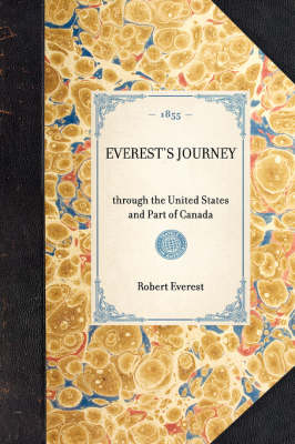 EVEREST'S JOURNEY through the United States and Part of Canada -  Robert Everest