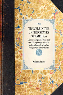 Travels in the United States of America - William Priest