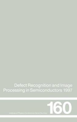 Defect Recognition and Image Processing in Semiconductors 1997 -  J. Doneker