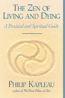 The Zen of Living and Dying - Philip Kapleau