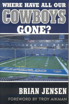 Where Have All Our Cowboys Gone? - Troy Aikman