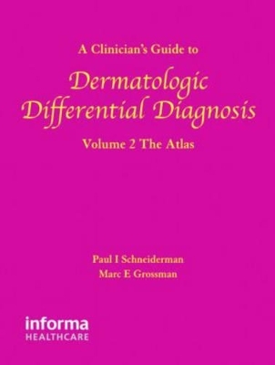 A Clinician's Guide to Dermatologic Differential Diagnosis, Two Volume Set - Paul Schneiderman, Marc E. Grossman