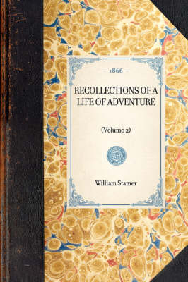 Recollections of a Life of Adventure - William Stamer