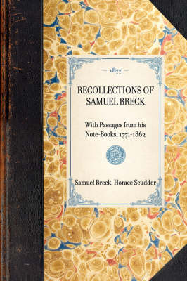 Recollections of Samuel Breck - Samuel Breck, Horace Elisha Scudder