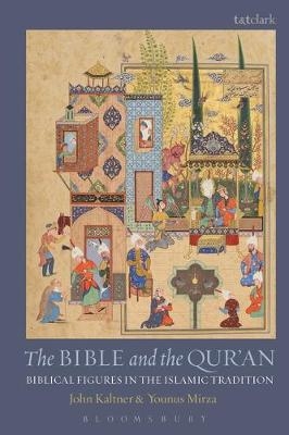 The Bible and the Qur''an -  John Kaltner,  Dr Younus Mirza