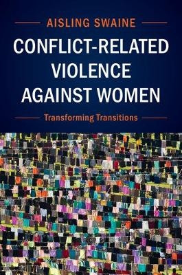 Conflict-Related Violence against Women -  Aisling Swaine