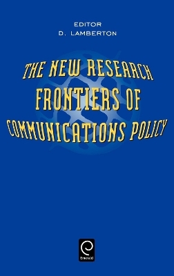 The New Research Frontiers of Communications Policy - 