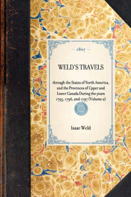 WELD'S TRAVELS through the States of North America, and the Provinces of Upper and Lower Canada During the years 1795, 1796, and 1797 (Volume 2) -  Isaac Weld