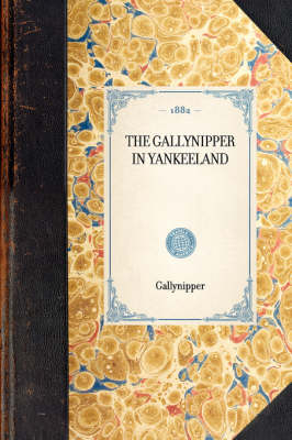 The Gallynipper in Yankeeland -  Gallynipper