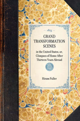 Grand Transformation Scenes - Hiram Fuller