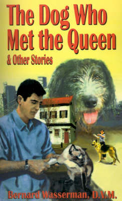 The Dog Who Met the Queen and Other Stories - D.V. M. Wasserman