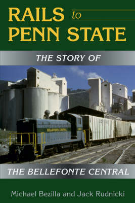 Rails to Penn State - Michael Bezilla, Jack Rudnicki