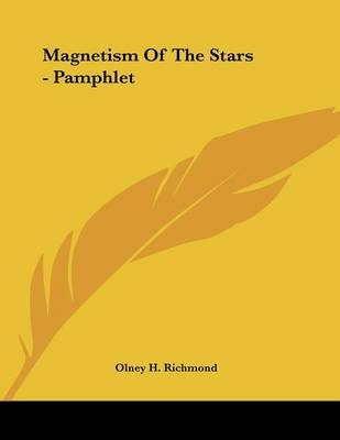 Magnetism Of The Stars - Pamphlet - Olney H Richmond