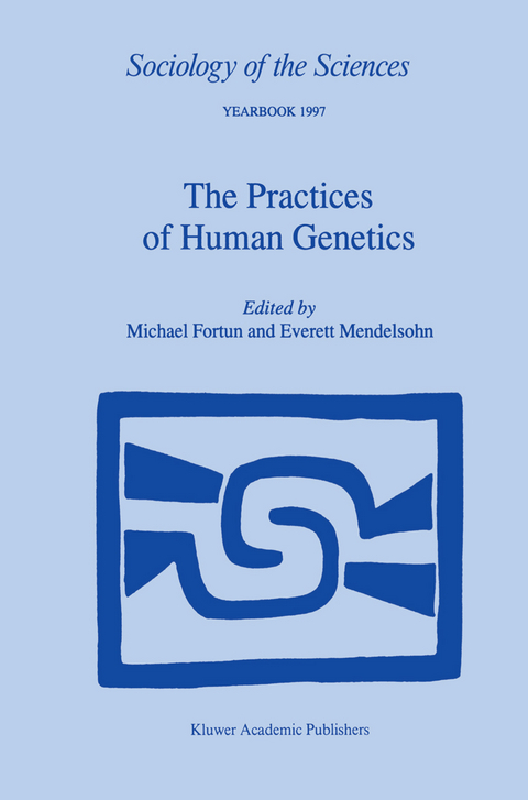 The Practices of Human Genetics - 