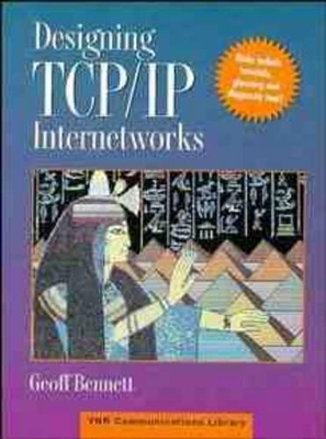 Designing TCP/IP Internetworks -  Bennett