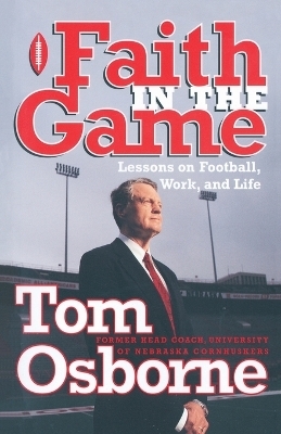 Faith in the Game - Tom Osborne