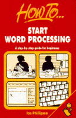 How to Start Word Processing - Ian Phillipson