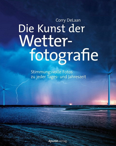 Die Kunst der Wetterfotografie - Corry DeLaan