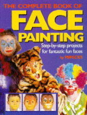 The Complete Book of Face Painting - Sherrill Leatham