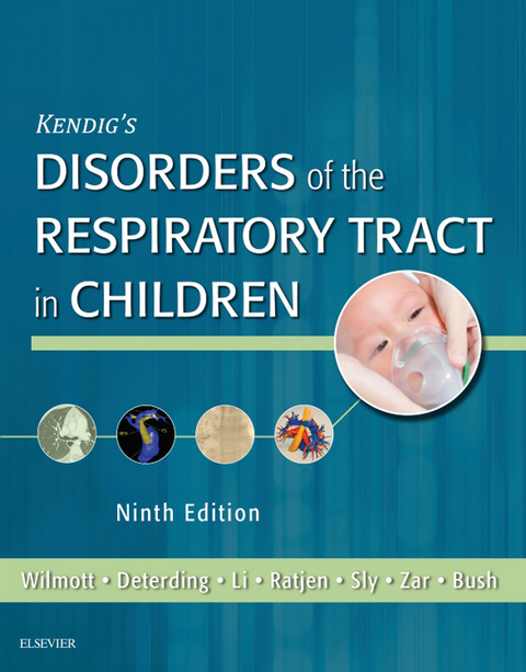 Kendig's Disorders of the Respiratory Tract in Children E-Book -  Andrew Bush,  Robin R Deterding,  Albert Li,  Felix Ratjen,  Peter Sly,  Robert W. Wilmott,  Heather Zar