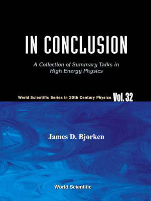 In Conclusion: A Collection Of Summary Talks In High Energy Physics - 