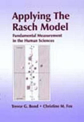 Applying the Rasch Model - Trevor G. Bond, Christine M. Fox