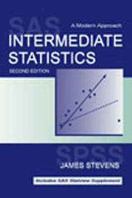 Intermediate Statistics - James P Stevens, Keenan A. Pituch, Tiffany A. Whittaker, James P. Stevens