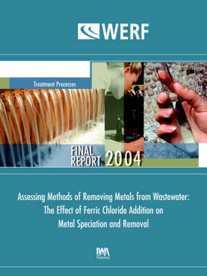 Assessing Methods of Removing Metals from Wastewater: The Effect of Ferric Chloride Addition - David L. Sedlak